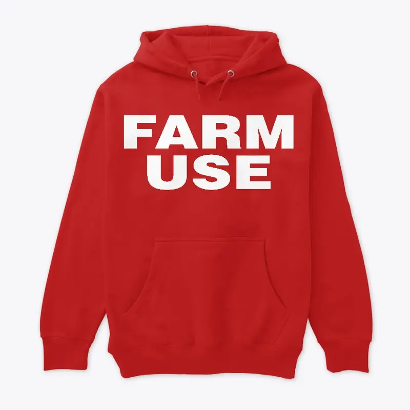 Farm Use Hoodie