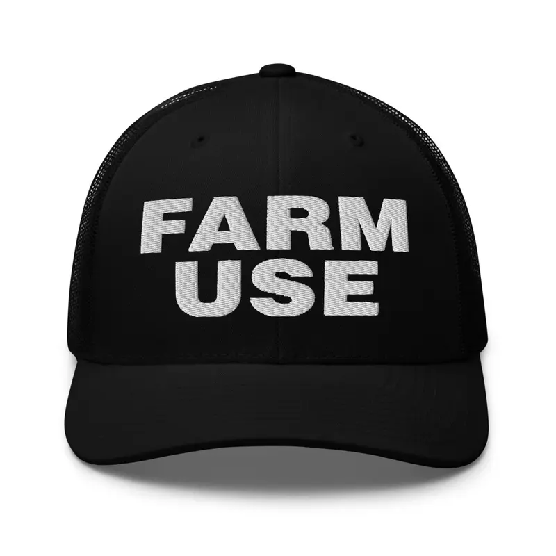 Farm Use Trucker Hat